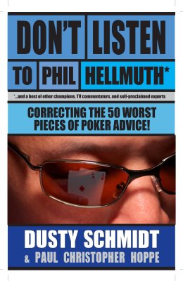 Don't Listen to Phil Hellmuth